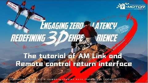T-MOTOR HOBBY Tutorial of AM Link and Remote Control Return Interface