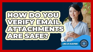 How Do You Verify Email Attachments Are Safe?