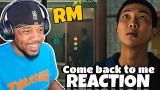 RM 'Come back to me' Official MV - REACTION!!!