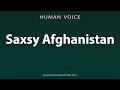How To Pronounce Saxsy Afghanistan 