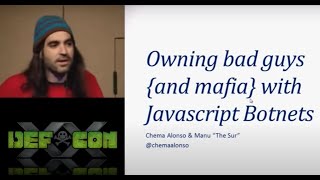 DEFCON 20: Owning Bad Guys {And Mafia} with Javascript Botnets