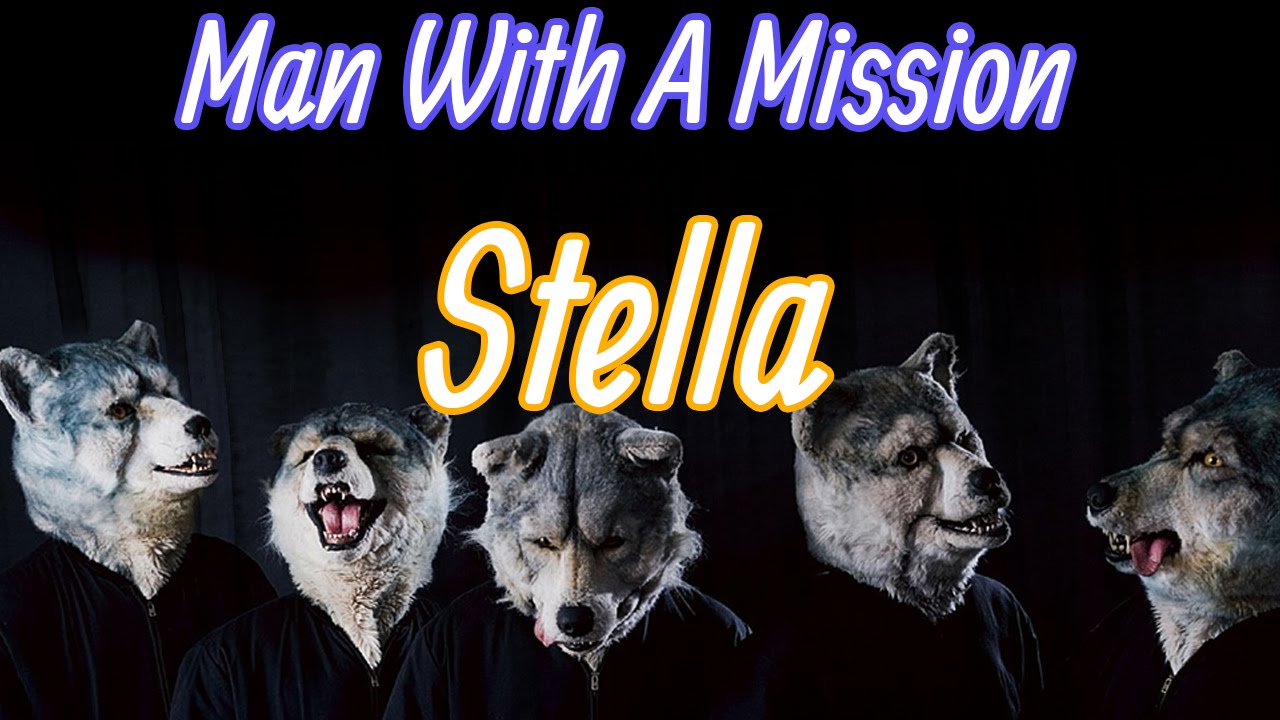 English Lyrics Stella Man With A Mission Youtube English Lyrics Stella Man With A Mission Youtube