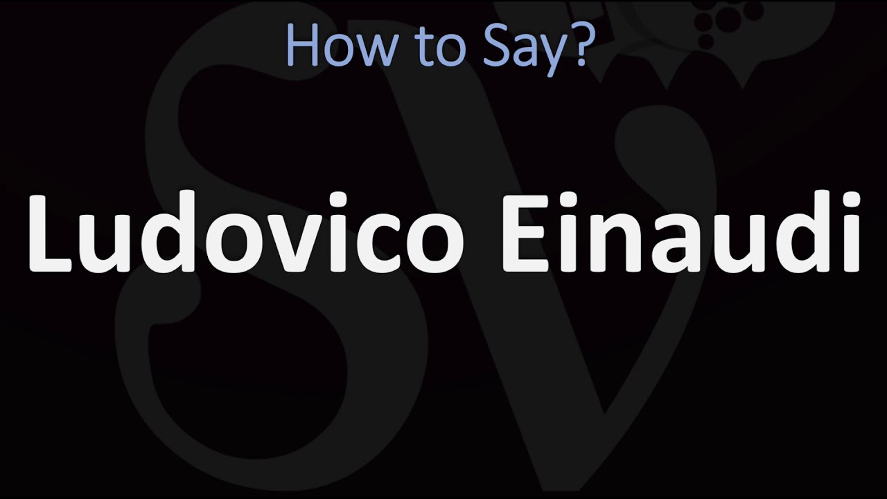 How To Pronounce Ludovico Einaudi? (Correctly)