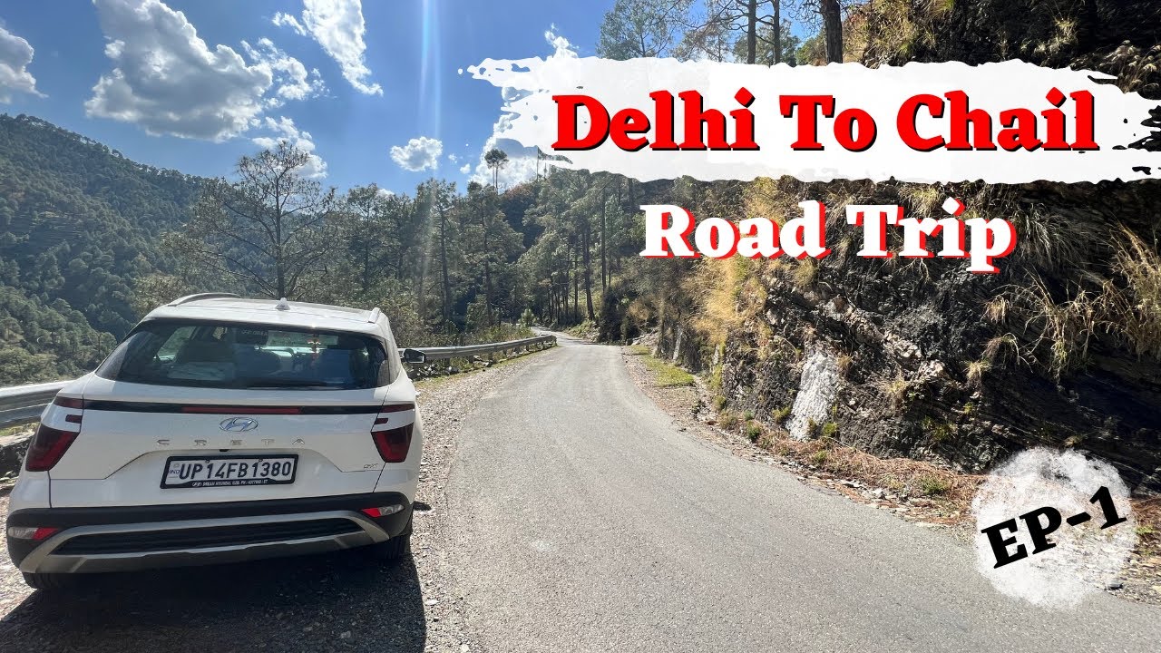 Delhi To Chail Road Trip