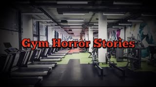3 Allegedly TRUE Gym Horror Stories