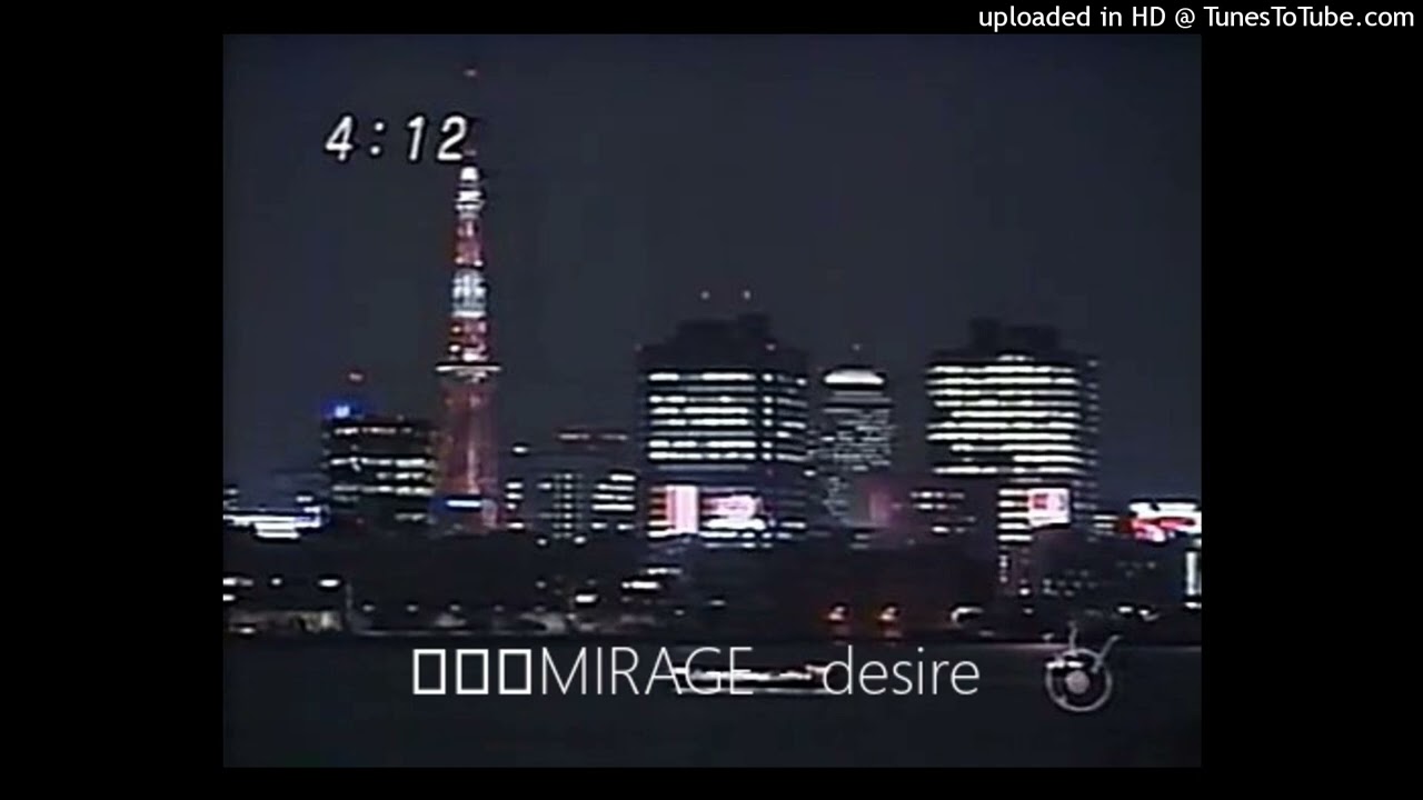蜃気楼MIRAGE - desire - YouTube