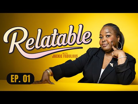 EP - Relatable with Jackie Fabulous: The Comeback Episode feat. Jay Jurden