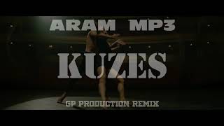 Aram MP3 - Kuzes (GP Production Remix)