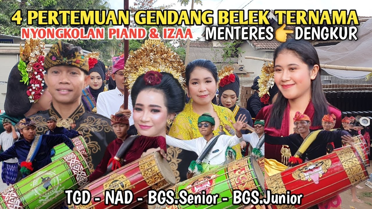 Nyongkolan PIAN & IZAA/Sekahe👉Gendang Belek‼️BGS,SENIOR-BGS,JUNIOR-TGD-NAD➡️MENTERES KE DENGKUR