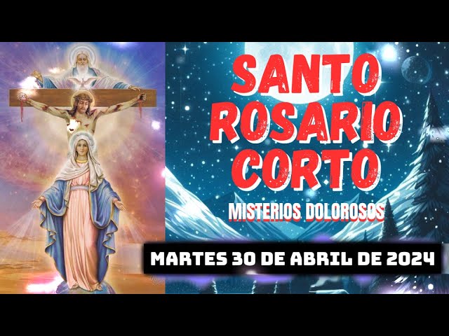 Santo Rosario Corto de hoy Martes 30 de Abril de 2024 🌵Misterios Dolorosos🌵 Rosario Virgen María 💚 class=