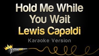 Lewis Capaldi - Hold Me While You Wait (Karaoke Version) chords