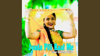 Jyada Pili Raat (Mharo Matho Dukhe Chhe)