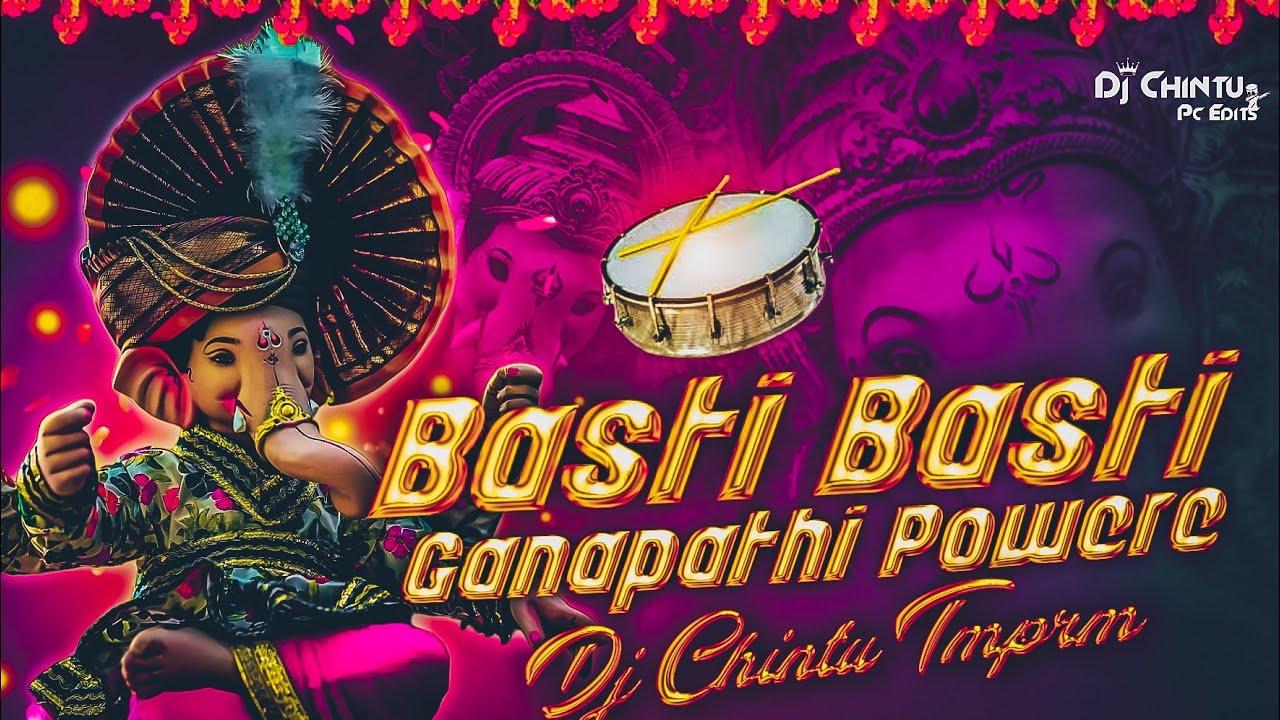 Basti Basti Ganapathi Poware Jai Jai Dj Song Mix By Dj Chintu Tmprm Machi Yadav  ganapathi