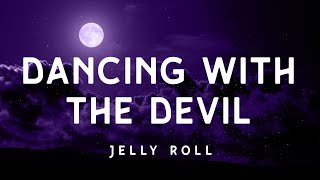 Jelly Roll - Dancing With The Devil (Lyrics)