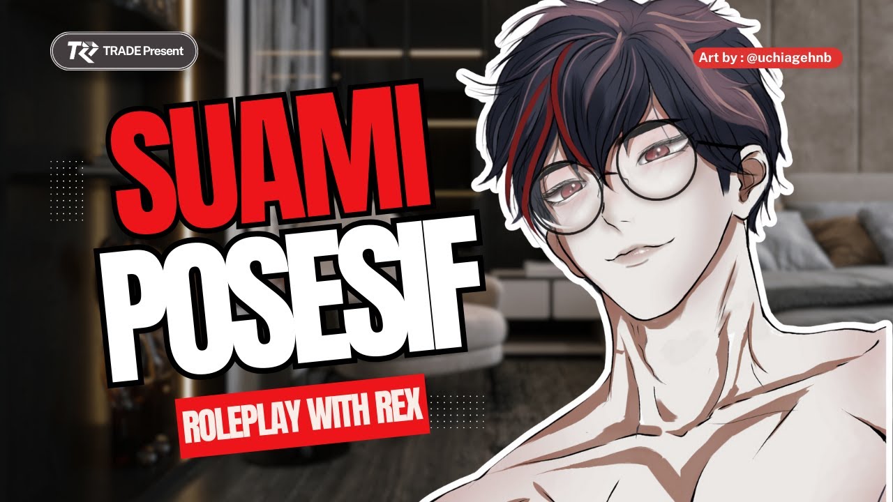 【ROLEPLAY ASMR】SUAMI KAMU YANG POSESIF GAK MAU LEPASIN KAMU?!!!😳(Kisses, Spicy, Dominant)