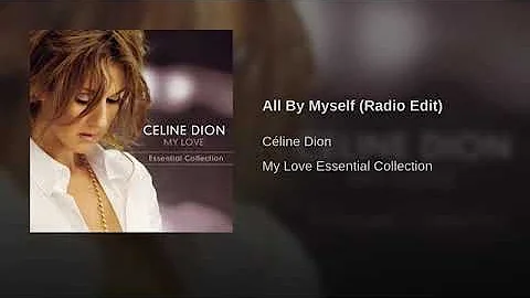 All By Myself (Radio Edit) - Celine Dion
