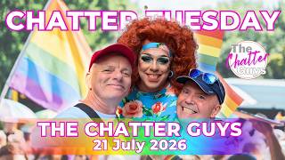 Chatter Tuesday LIVE!!! 21/07/2026