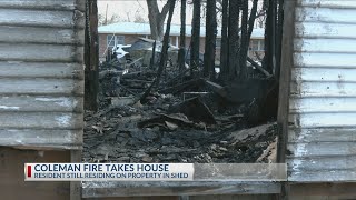 Coleman fire leaves resident to reside in shed nowhere to go