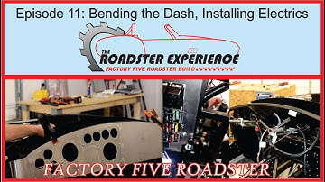 Building a Factory 5 Racing Roadster: Bending the dash and Installing Electrics!