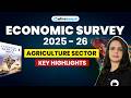 Economic Survey 2025 - 26 | Agriculture Sector | Key Highlights | RBI Grade B 2026