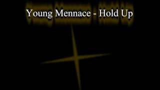 Young Mennace - Hold Up