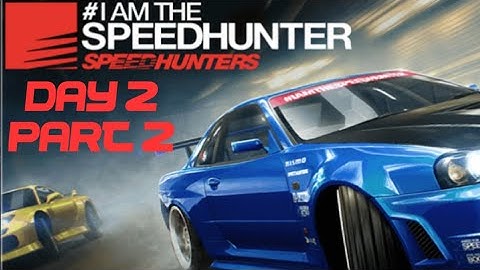 NFS No Limits - I am the Speedhunter Day 2 Part 2