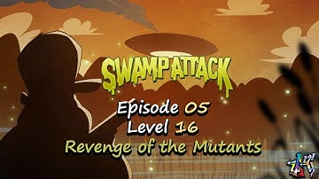 Swamp Attack - Episode 5 Level 16 - Revenge Of The Mutants