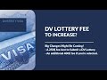 DV Lottery Fees to increase?
