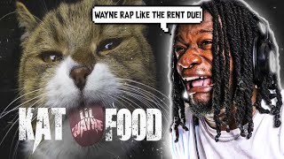 LIL WAYNE RAP LIKE THE RENT DUE! 'Kat Food' (REACTION)