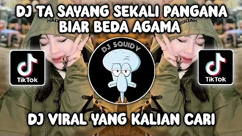 DJ TA SAYANG SEKALI PANGANA BIAR BEDA AGAMA DJ BEDA AGAMA EPAM ESTETOD VIRAL TIKTOK TERBARU