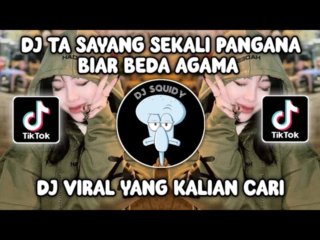 DJ TA SAYANG SEKALI PANGANA BIAR BEDA AGAMA DJ BEDA AGAMA EPAM ESTETOD VIRAL TIKTOK TERBARU class=