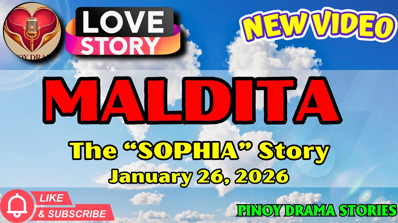 PINOY DRAMA STORIES｜MALDITA – SOPHIA｜LOVE STORY｜JANUARY 26, 2026