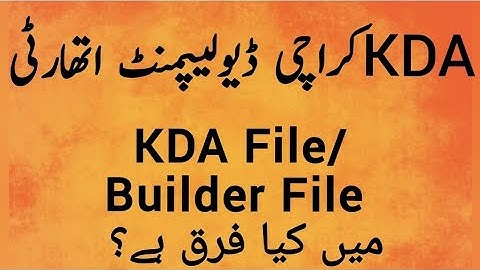 KDA File Aur Builder File Main Kya Farq Hai || What