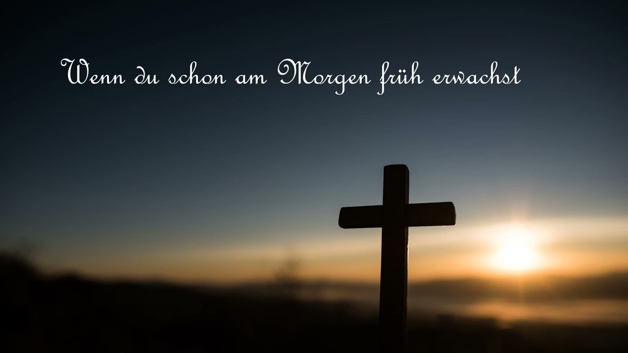 484 - Wenn du schon am Morgen früh erwachst