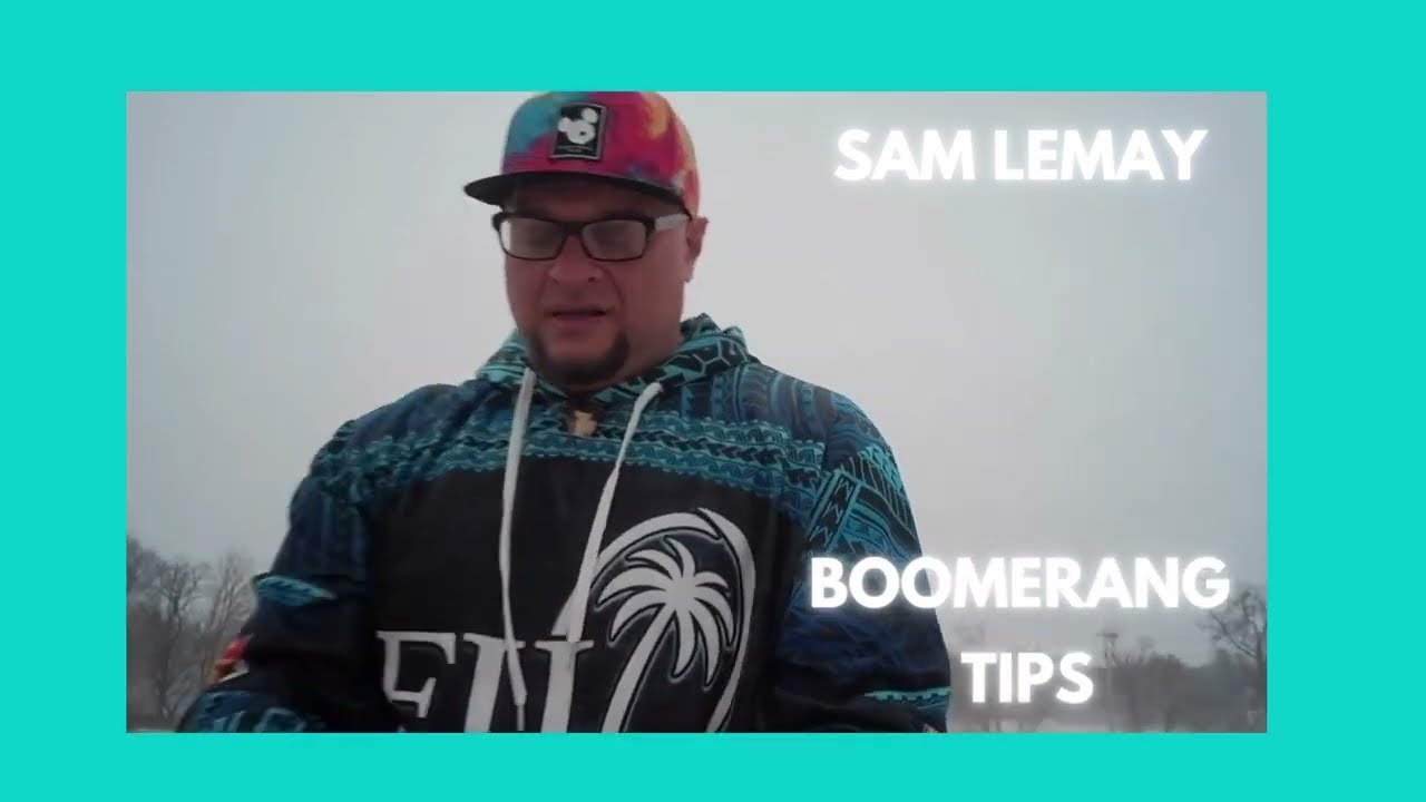 Sam Lemay - Boomerang Tips