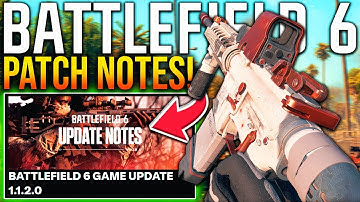 BATTLEFIELD 6: All MAJOR UPDATE PATCH NOTES & GAMEPLAY CHANGES! (BF6 1.1.2.0 Patch Notes)