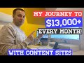 How I Make Over $13K+ Every Month With Content Publishing Websites - My Journey! (Anyone Can Do It)