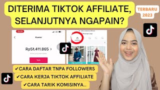 CARA KERJA TIKTOK AFFILIATE BAGI PEMULA SAMPAI DAPAT KOMISINYA TERBARU 2023 TANPA MINIMAL FOLLOWERS