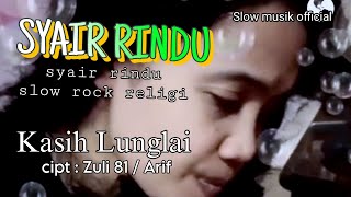 SYAIR RINDU Kasih Lunglai by Zuli 81 / Arif Slow Rock dangdut religion