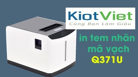 in tem mã vạch cho phần mềm Kiotviet bằng máy Xprinter XP-Q371U