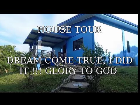 HOUSE TOUR , MY LITTLE DREAM HOUSE ( BAHAY SA BUKID )