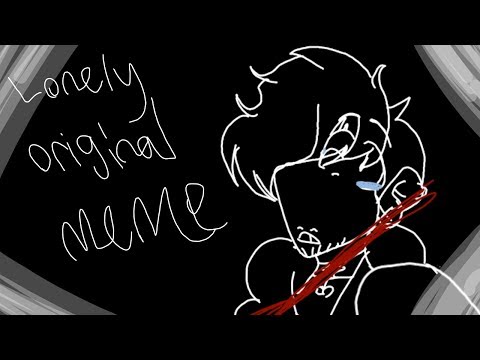L O N E L Y (original vent meme)