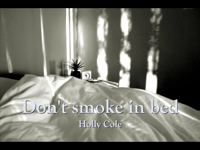 Don't Smoke In BedHolly Cole