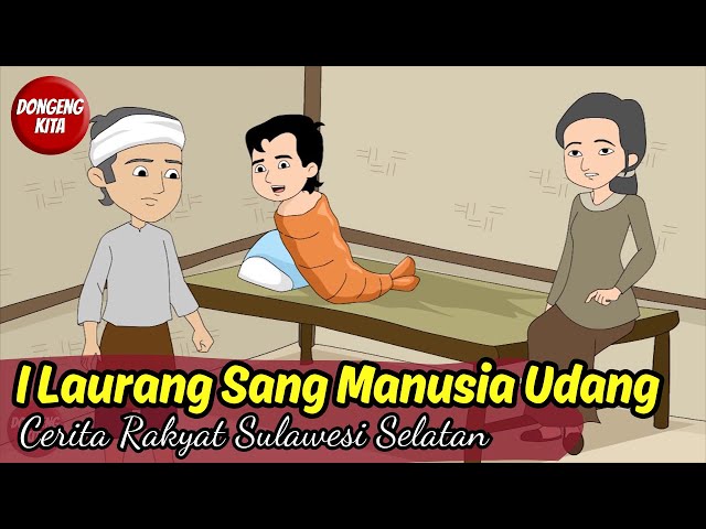 Legenda I Laurang Sang Manusia Udang  - Cerita Rakyat Sulawesi Selatan | Dongeng Kita class=