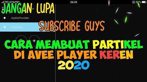 Cara Membuat Partikel Di Avee Player Keren 2020 || Giveaway Cek Deskripsi Guys