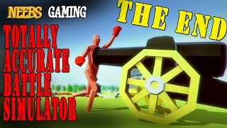 Totally Accurate Battle Simulator - THE END!!! (pre-alpha)