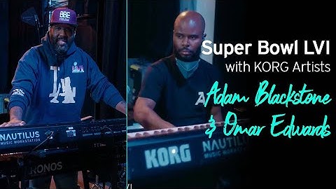 Super Bowl LVI with KORG Artists Adam Blackstone and Omar Edwards
