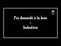 Jai demand  la lune  indochine lyricsparoles