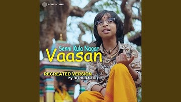 Senni Kula Nagar Vaasan (Recreated Version)