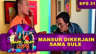 Mansur Dikerjain Sama Sule – Ingat Ingat Lupa Eps 31 Part 1